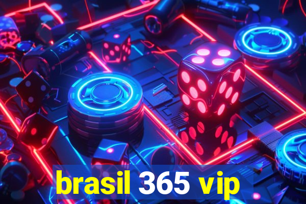 brasil 365 vip